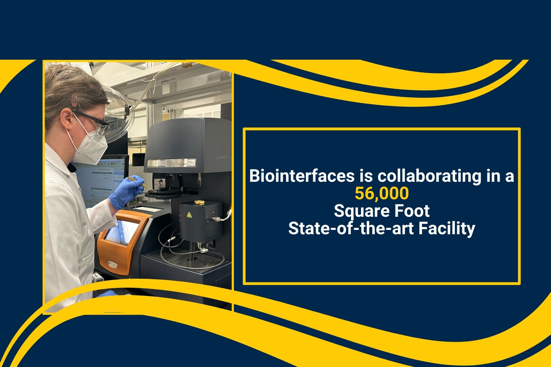 Photo of Dr. Sarah Spanninga in the lab operating equipment. Words: Biointerfaces is collaborating in a 56,000 Square Foot State-of-the-art Facility